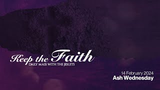 KEEP THE FAITH Daily Mass with the Jesuits  14 Feb 24  Ash Wednesday [upl. by Silohcin]