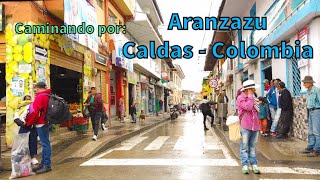 ARANZAZU CALDAS caminando Walking Tour [upl. by Onnem]