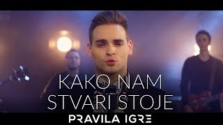 Pravila Igre  Kako nam stvari stoje OFFICIAL VIDEO [upl. by Parthenia]