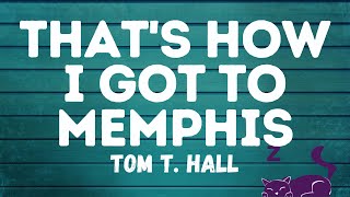 Thats How I Got To Memphis  Tom T Hall Lyrics  The Newsroom Soundtrack [upl. by Thad455]