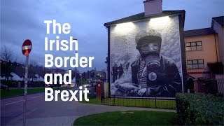 The Irish Border and Brexit [upl. by Sexela]