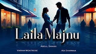 Laila Majnu Official Music Visualiser  Vikram Montrose  Abdul Shaikh  Adi Sharmaa [upl. by Resneps]