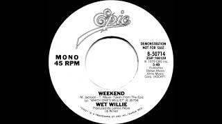 1979 Wet Willie  Weekend mono radio promo 45 [upl. by Decima974]