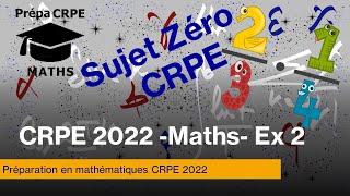 CRPE 2022 sujet zéroMATHSCorrigéExercice2 [upl. by Eiram]