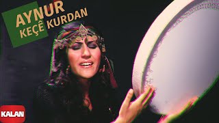 Aynur  Keçê Kurdan I Keçe Kurdan © 2004 Kalan Müzik [upl. by Onaivlis980]