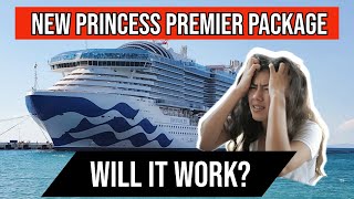 New Princess Cruises Premier Package 2024 Will it Work for Princess Plus vs Premier Explained [upl. by Shotton590]