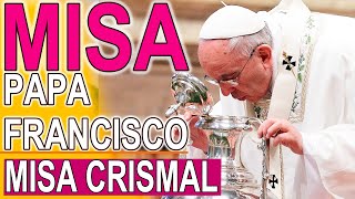 Misa Crismal Jueves Santo Papa Francisco 28 de Marzo [upl. by Odnomor]