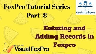 Foxpro Tutorial Series 8 Entering And Adding Records In Foxpro [upl. by Cynth127]