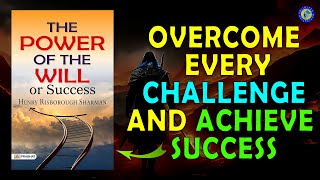 The power of the will or success Audio Book summary  Overcome every challenge and achieve success [upl. by Llehcram]