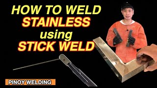 PAANO MAGWELD NG STAINLESS GAMIT ANG STICK WELDING  PINOY WELDING LESSON [upl. by Herb837]