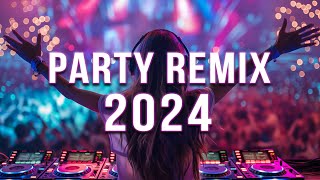 DJ SONGS 2024 🔥 Mashups amp Remixes Of Popular Songs 🔥 DJ Remix Club Music Dance Mix 2024 [upl. by Nnazus58]