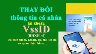 Hướng dẫn thay đổi thông tin cá nhân trên tài khoản VssID số điện thoại email địa chỉ liên hệ [upl. by Ettevram]