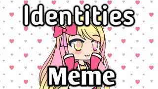 IDENTITIES MEMEAnimation [upl. by Eula653]