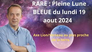 Pleine lune bleue du lundi 19 aout 2024 [upl. by Yarezed785]