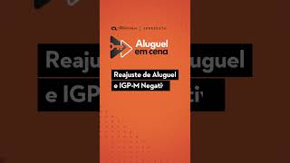 Como funciona o reajuste de aluguel com IGPM negativo  Aluguel em Cena [upl. by Henson]