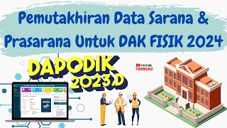 Panduan Pemutakhiran Data Sarana dan Prasarana Pada Aplikasi Dapodik Versi 2023d DAK Fisik 2024 [upl. by Sille1]