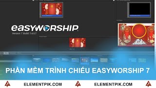 Phần Mềm Trình Chiếu EasyWorship 7ElementPikcom [upl. by Enitram]