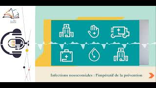 Infections nosocomiales  l’impératif de la prévention [upl. by Nonnarb356]