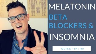 Melatonin Beta Blockers amp Insomnia  quick tip 20 [upl. by Huckaby323]