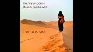 Simone Bacchini amp Marco Buonomo  Terre lontane [upl. by Nylhsoj]