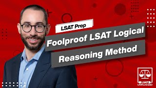 Foolproof LSAT Logical Reasoning Method [upl. by Novelia]