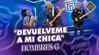 quotDevuélveme a mi chicaquot Hombres G en directo  El Hormiguero [upl. by Calysta]