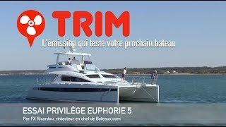 Essai du catamaran Euphorie 5 fabriqué par Privilège Marine [upl. by Garlan127]