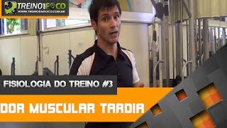 Dor Muscular Tardia  Fisiologia do Treino 3 [upl. by Quartet]