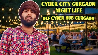 CYBER HUB GURGAON  CYBER CITY NIGHT LIFE  LOKI1351 VLOGS [upl. by Alsworth952]