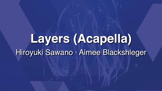 Layers Acapella ｜ReCreators Original Soundtrack  Hiroyuki Sawano [upl. by Queena]