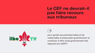 Le CÉF  fautil un recours aux tribunaux pour des garderies gratuites et espaces CEPE gratuits [upl. by Nylasor]