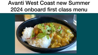 Avanti West Coast new Summer 2024 onboard first class menu [upl. by Aneelahs853]