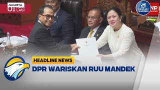 HEADLINE NEWS 0110 RUU PPRT amp Rampas Aset Masuk Prolegnas Mendatang [upl. by Suckow435]