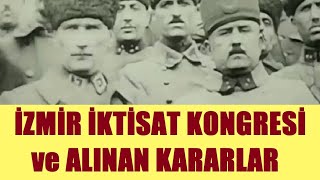 Ä°ZMÄ°R Ä°KTÄ°SAT KONGRESÄ° ve ALINAN KARARLAR  MUSTAFA KEMAL ATATÃœRK  KAZIM KARABEKÄ°R PAÅžA [upl. by Kalvin]