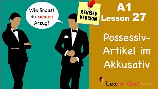 Revised  A1Lesson 27  Learn German  Possessive Artikel  Accusative case  German for beginners [upl. by Aicekal]