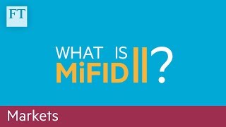 Mifid II regulations the impact explained [upl. by Narcho]