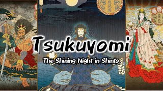 Tsukuyomi The Shining Night in Shinto [upl. by Aronas]