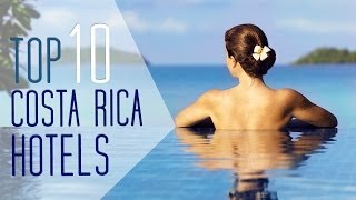 Best Hotels in Costa Rica  Top 10 [upl. by Eille]