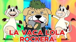 La vaca lola rockera [upl. by Faydra]