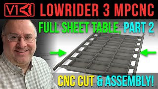 For LowRider v3 CNC full sheet capable table Part 2 CNC cut amp assembly [upl. by Hattie212]