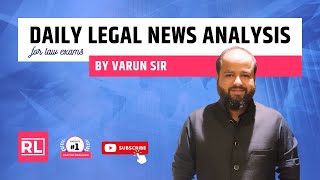 26th June  Daily Legal News Analysis by Varun Sir  Current Legal Awareness JUDICIARY CLATPG [upl. by Karrah512]