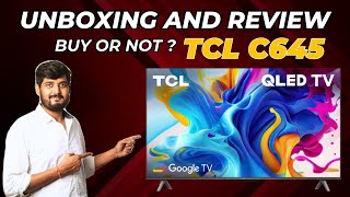 TCL QLED C645 UNBOXING AND REVIEW TCL C645 TCL C645 43 INCH TCL C645 55 INCH [upl. by Rosella972]