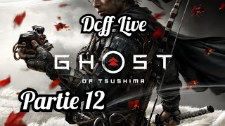 DCFF Live Ghost of Tsushima Partie 12 Lets play [upl. by Breskin847]