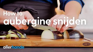 Aubergine snijden  How to  Allerhande [upl. by Matejka82]