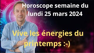 Astrologie horoscope semaine du lundi 25 mars 2024 [upl. by Lalat234]