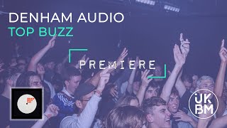 Denham Audio  Top Buzz Sneaker Social Club UKBM Premiere [upl. by Feledy]