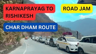 KARNAPRAYAG TO RISHIKESH  DELHI TO CHARDHAM YATRA  RUDRAPRAYAG TO RISHIKESH JAM CONDITIONS [upl. by Betthezul]