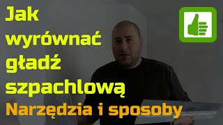 Jak wyrównać gładź szpachlową i gipsową na powierzchni [upl. by Eseer]