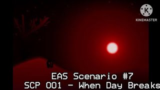 EAS Scenario 7 SCP 001  When Day Breaks [upl. by Raynor]