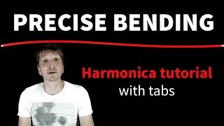 PRECISE BENDING  Harmonica tutorial [upl. by Nairehs]